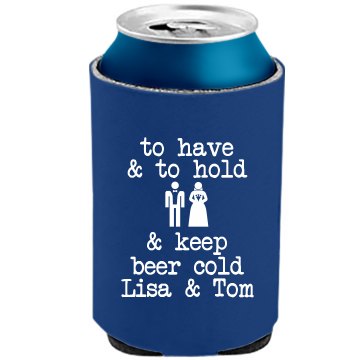 To Have And Hold The Official KOOZIE Can Kooler